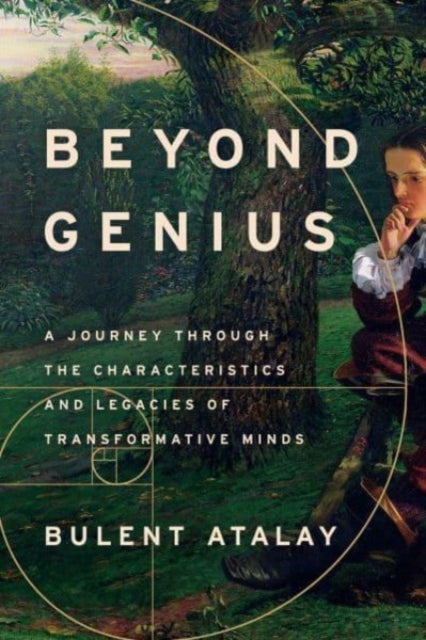 Book cover of: Beyond Genius. By: Bulent Atalay
