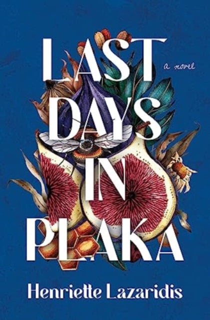 Book cover of: Last Days in Plaka. By: Henriette Lazaridis
