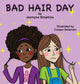 Book cover of: Bad Hair Day. By: Jasmyne Simpkins