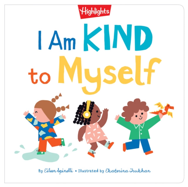 Book cover of: I Am Kind to Myself. By: Eileen Spinelli