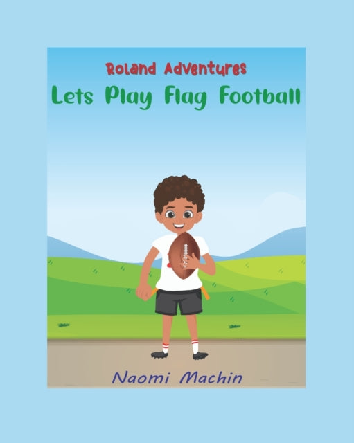 Book cover of: Let's Play Flag Football. By: Naomi Machin