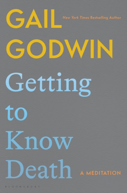 Book cover of: Getting to Know Death. By: Gail Godwin