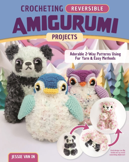 Book cover of: Crocheting Reversible Amigurumi Projects. By: Jessie Van In