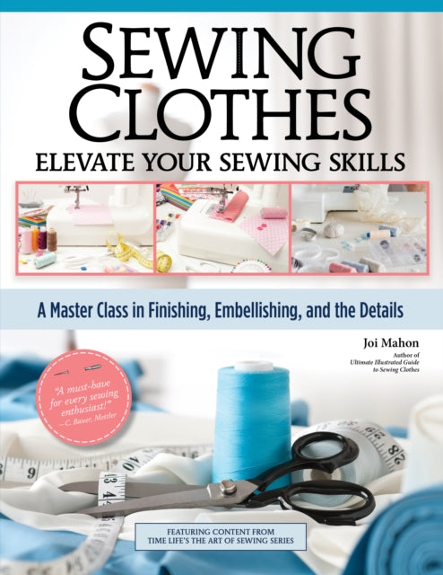 Book cover of: Sewing Clothes—Elevate Your Sewing Skills. By: Joi Mahon