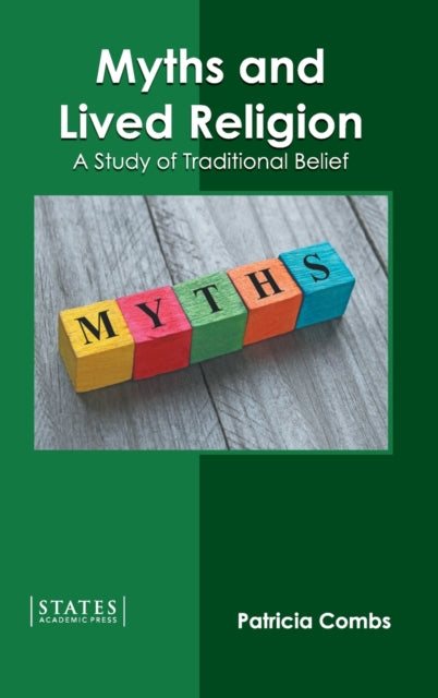 Book cover of: Myths and Lived Religion: A Study of Traditional Belief. By: Patricia Combs
