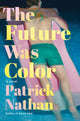 Book cover of: Future Was Color. By: Patrick Nathan