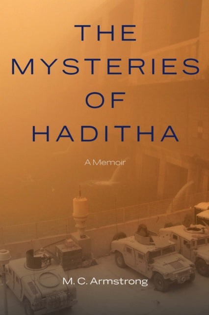 Book cover of: Mysteries of Haditha. By: M. C. Armstrong