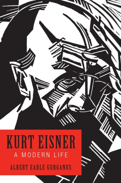 Book cover of: Kurt Eisner. By: Albert Earle Gurganus
