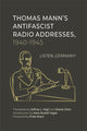 Book cover of: Thomas Mann’s Antifascist Radio Addresses, 1940–1945