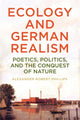 Book cover of: Ecology and German Realism. By: Alexander Robert Phillips