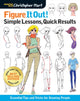 Book cover of: Figure It Out! Simple Lessons, Quick Results. By: Christopher Hart