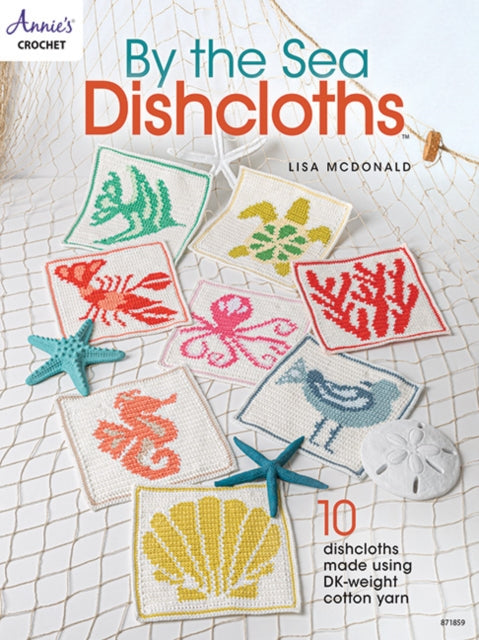 Book cover of: By the Sea Dishcloths. By: Annie's