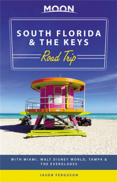 Book cover of: Moon South Florida & the Keys Road Trip (First Edition). By: Jason Ferguson