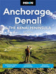 Book cover of: Moon Anchorage, Denali & the Kenai Peninsula (Fourth Edition). By: Don Pitcher