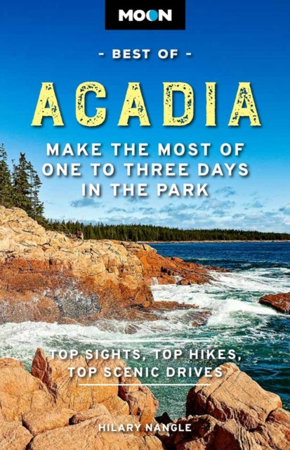 Book cover of: Moon Best of Acadia National Park (First Edition). By: Hilary Nangle