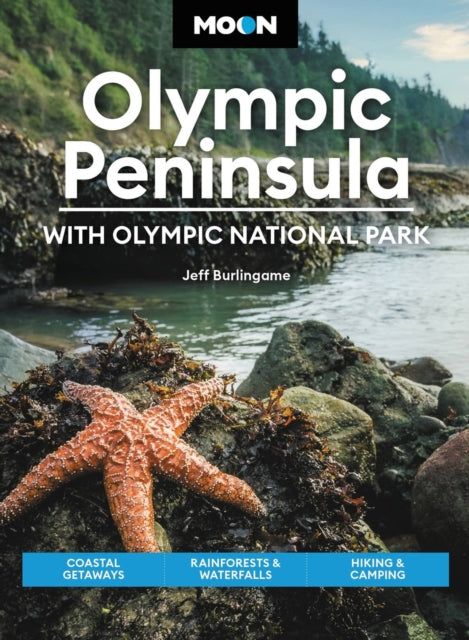 Book cover of: Moon Olympic Peninsula: With Olympic National Park (Fifth Edition). By: Jeff Burlingame