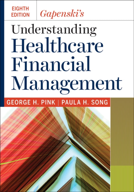Book cover of: Gapenski's Understanding Healthcare Financial Management. By: George H. Pink