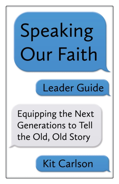 Book cover of: Speaking Our Faith Leader Guide. By: Kit Carlson