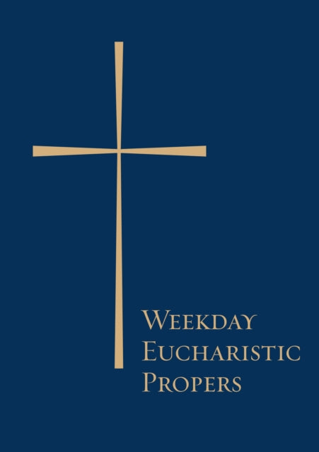 Book cover of: Weekday Eucharistic Propers. By: Church Publishing
