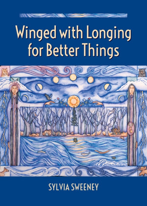 Winged with Longing for Better Things