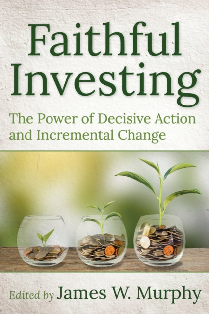 Book cover of: Faithful Investing. By: James W. Murphy