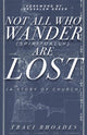 Book cover of: Not All Who Wander (Spiritually) Are Lost. By: Traci Rhoades