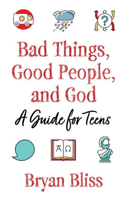 Book cover of: Bad Things, Good People, and God. By: Bryan Bliss