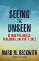 Book cover of: Seeing the Unseen. By: Mark M. Beckwith