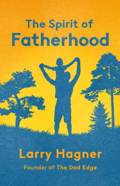 Book cover of: Spirit of Fatherhood. By: Larry Hagner