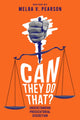 Book cover of: Can They Do That?  Understanding Prosecutorial Discretion. By: Melba V. Pearson
