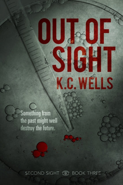 Book cover of: Out of Sight. By: K. C. Wells