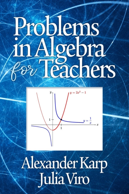 Book cover of: Problems in Algebra for Teachers. By: Alexander Karp