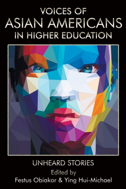 Book cover of: Voices of Asian Americans in Higher Education. By: Festus E. Obiakor