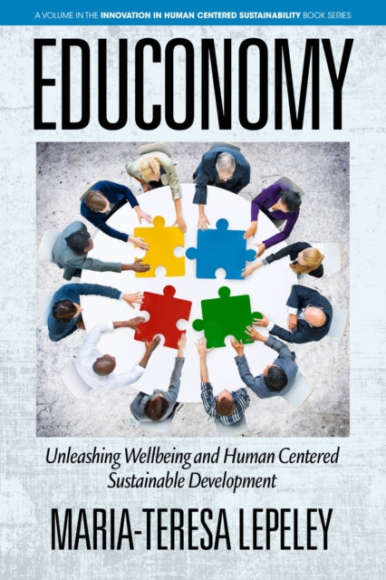Book cover of: EDUCONOMY. Unleashing Wellbeing and Human Centered Sustainable Development. By: María Teresa Lepeley