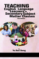 Book cover of: Teaching English Language Learners in Secondary Subject Matter Classes. By: Yu Ren Dong