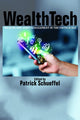 Book cover of: WealthTech. By: Patrick Schueffel