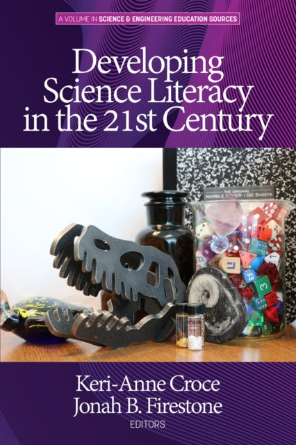 Book cover of: Developing Science Literacy in the 21st Century. By: Keri-Anne Croce
