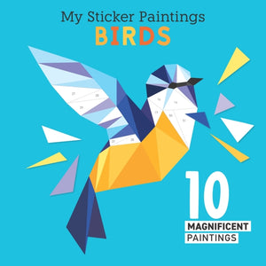 My Sticker Paintings: Birds, 10 Magnificent Paintings
