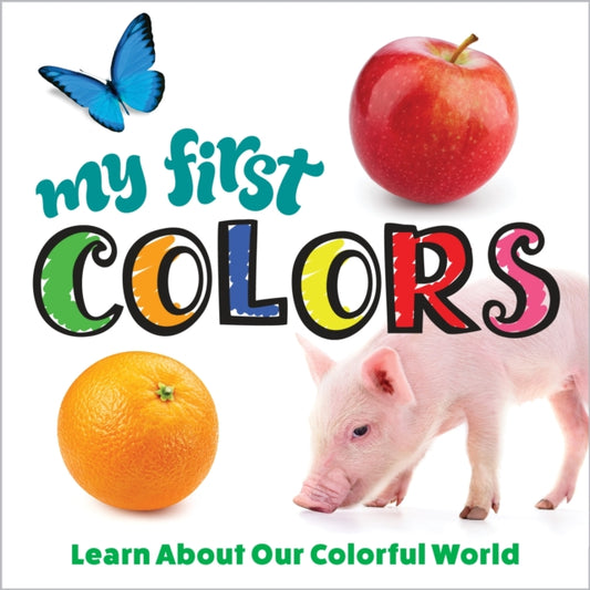 Book cover of: My First Colors. By: Editors of Happy Fox Books