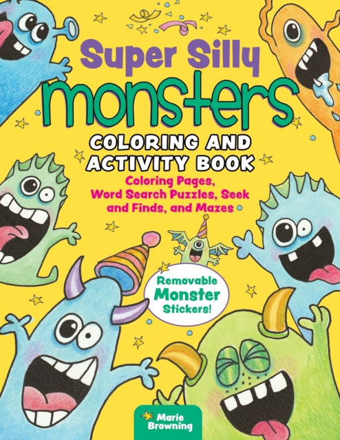Book cover of: Super Silly Monsters Coloring and Activity Book. By: Marie Browning