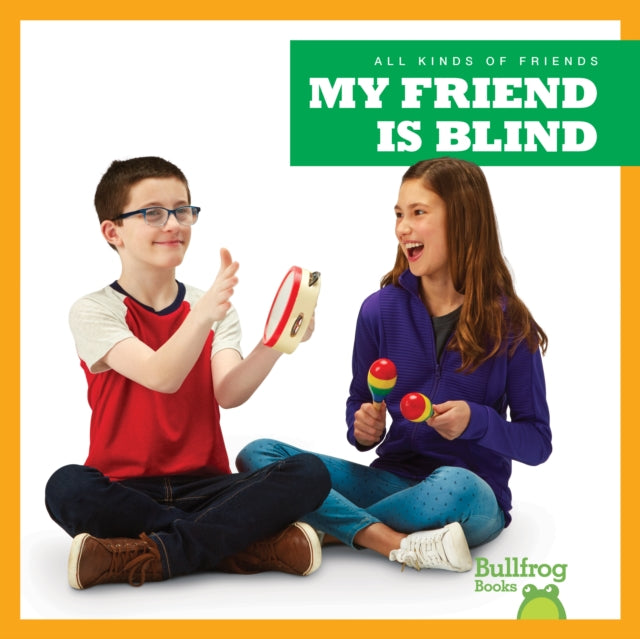 Book cover of: My Friend Is Blind. By: Susanne Bushman