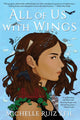 Book cover of: All of Us with Wings. By: Michelle Ruiz Keil