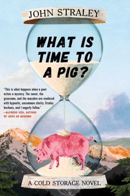 Book cover of: What Is Time to a Pig?. By: John Straley