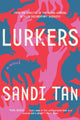 Book cover of: Lurkers. By: Sandi Tan
