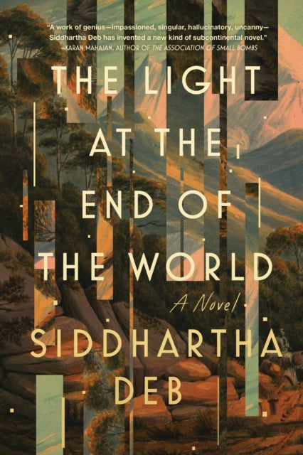 Book cover of: Light at the End of the World. By: Siddhartha Deb