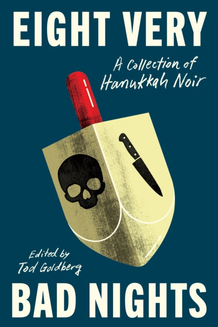 Book cover of: Eight Very Bad Nights: A Collection of Hanukkah Noir. By: Tod Goldberg