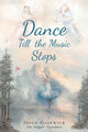 Book cover of: Dance Till the Music Stops. By: Joyce Galewick