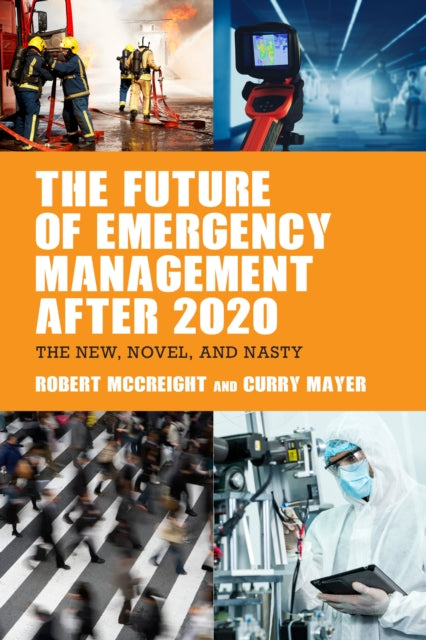 Book cover of: Future of Emergency Management after 2020. By: Robert McCreight