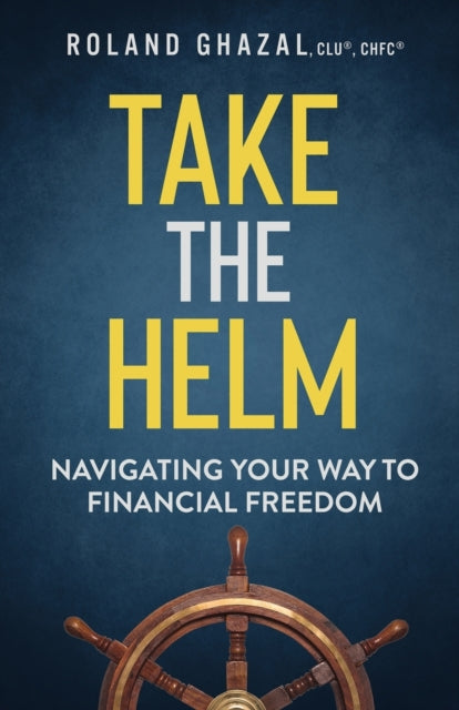 Book cover of: Take the Helm. By: Roland Ghazal