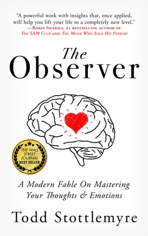 Observer, A Modern Fable on Mastering Your Thoughts & Emotions